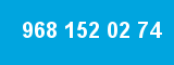 968 152 02 74